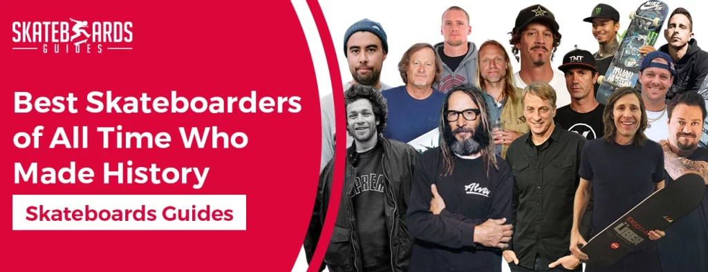 Best Skateboarders of all time
