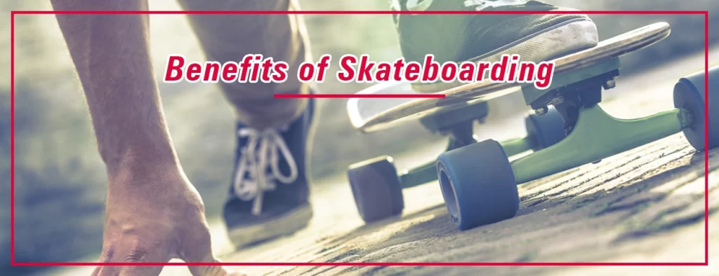 benefits of skateboarding